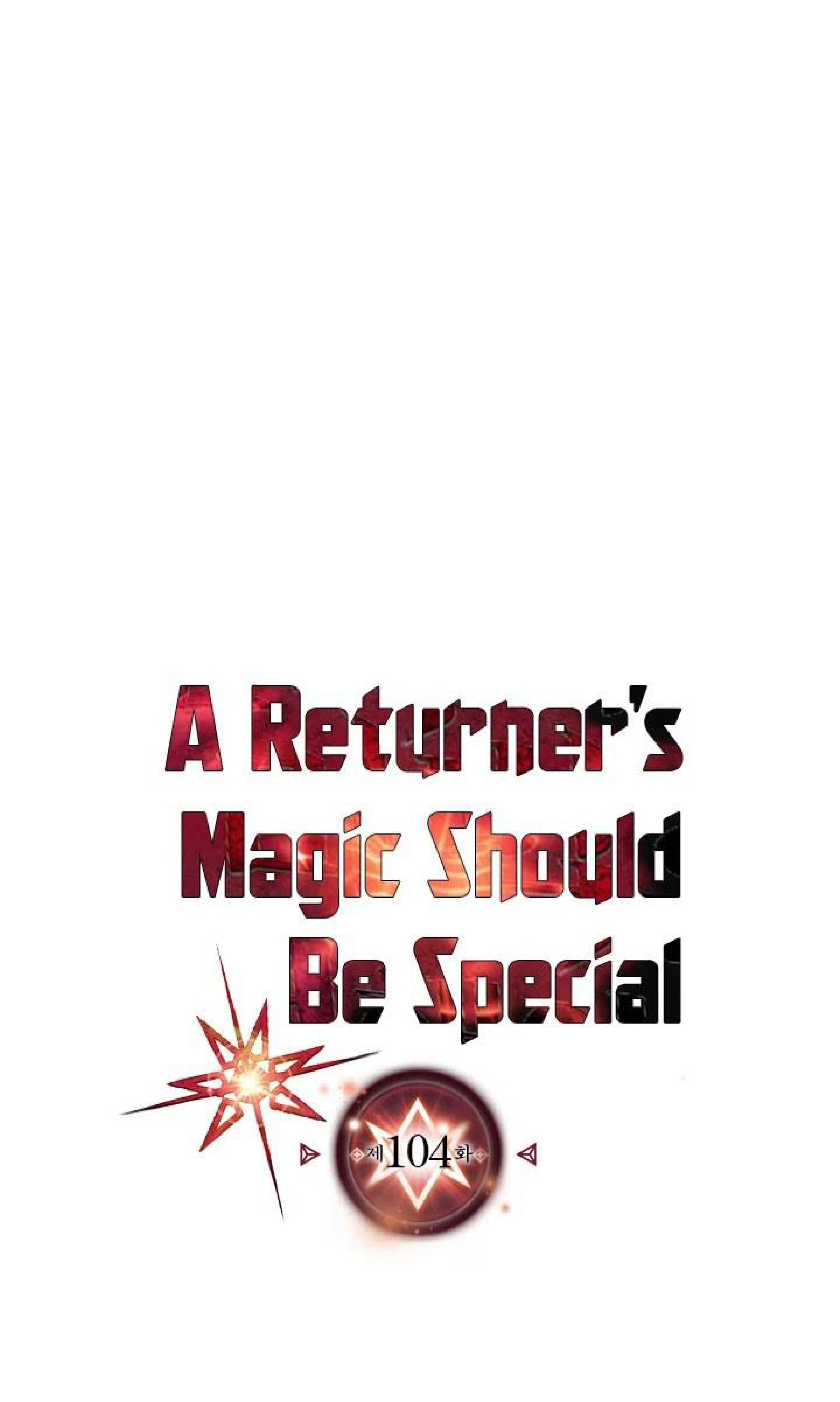 A Returnerโ€s Magic Should Be Special 104 (1)